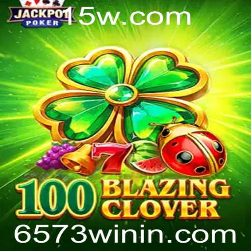 Descubra o Mundo de 100BlazingClover: O Jogo que Conquista com Emoção e Estratégia
