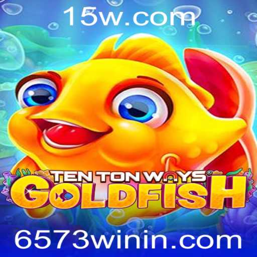 Explorando o Mundo de TenTonWaysGoldfish e Sua Estratégia Vencedora 6573win