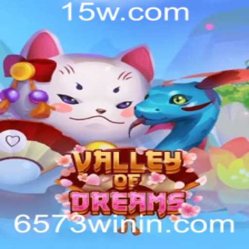 ValleyofDreams: Descubra o Encantador Universo do Jogo com 6573win